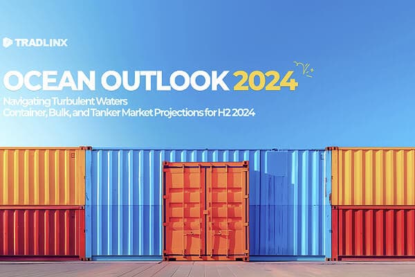 Ocean Outlook 2024_Shipping Market Forecast for the Second Half of 2024